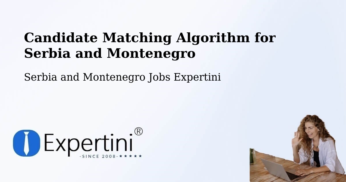 Candidate Matching Algorithm Overview – Tweed - Serbia and Montenegro Jobs Expertini